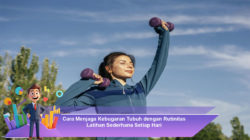 Cara Menjaga Kebugaran Tubuh dengan Rutinitas Latihan Sederhana Setiap Hari