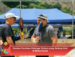 Deretan Peristiwa Olahraga Terbaru yang Sedang Viral di Media Sosial