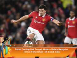 Peran Penting Bek Tengah Modern Dalam Mengatur Tempo Pertahanan Tim Sepak Bola
