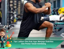 Tips Latihan Otot Kaki Agar Menjaga Stabilitas Dan Postur Tubuh Seimbang