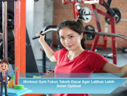 Workout Gym Fokus Teknik Dasar Agar Latihan Lebih Aman Optimal
