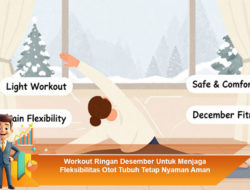 Workout Ringan Desember Untuk Menjaga Fleksibilitas Otot Tubuh Tetap Nyaman Aman