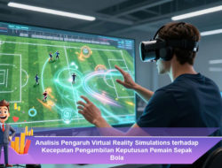 Analisis Pengaruh Virtual Reality Simulations terhadap Kecepatan Pengambilan Keputusan Pemain Sepak Bola